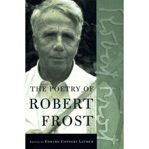 The Poetry of Robert Frost: The Collected Poems, Complete and Unabridged -- Robe